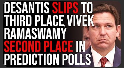 DeSantis Once Again SLIPS To Third Place Vivek Ramaswamy SECOND PLACE In Prediction Polls