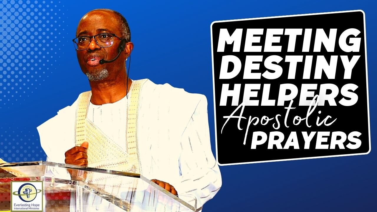 You Will Meet Your Destiny Helpers | Apostolic Prayers | Pastor Daves Oludare Fasipe