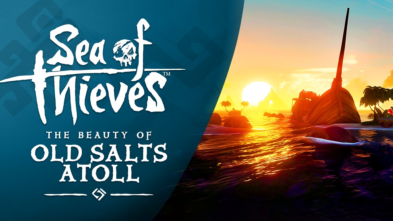 Sea of Thieves: The Beauty of Old Salts Atoll