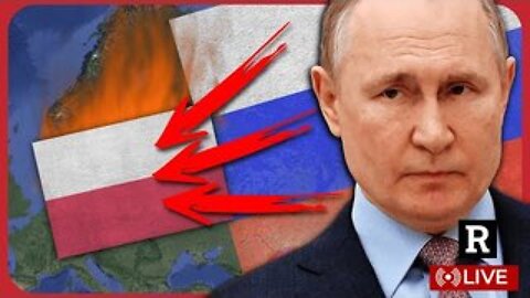 Thursday Live: Major False Flag ALERT, Putin attacking Poland?