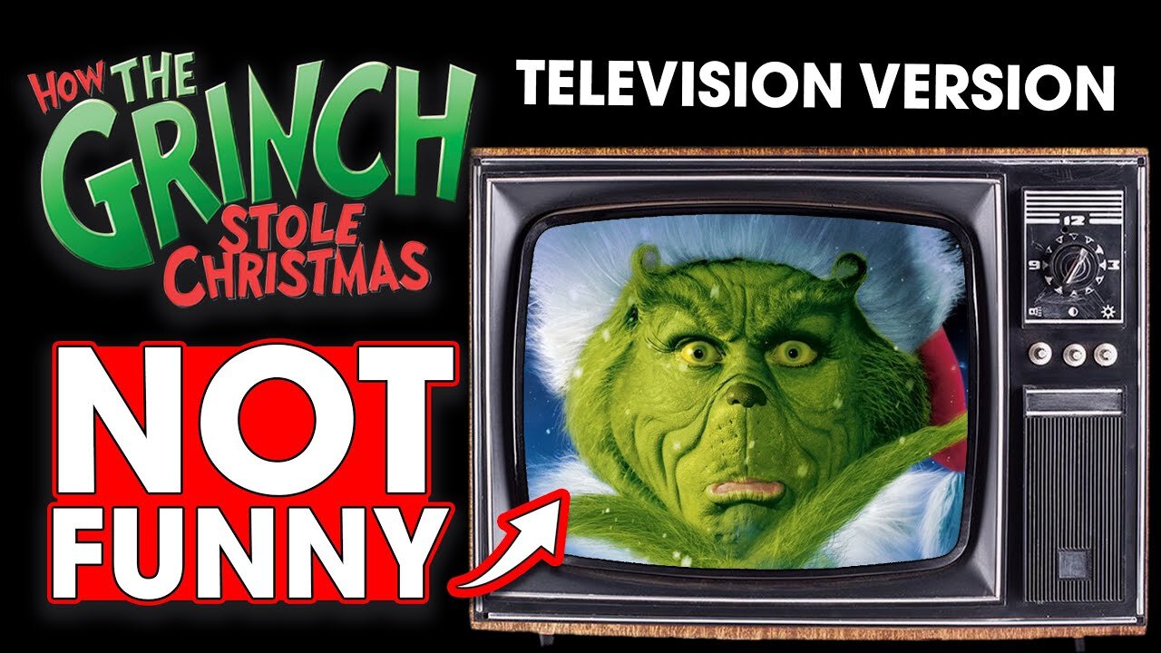 The Grinch's Television Version is Not Funny!