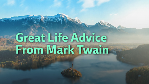 Great Life Advice From Mark Twain