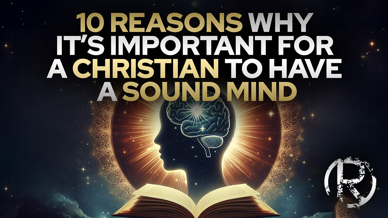 10 Reasons Why It’s Important for a Christian to Have a Sound Mind • The Todd Coconato Radio Show