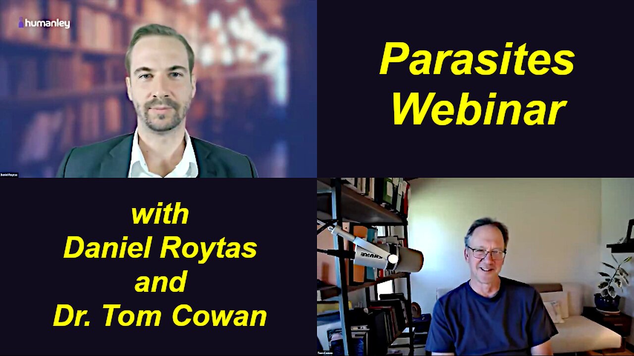 Parasites Webinar -- Daniel Roytas & Dr. Tom Cowan