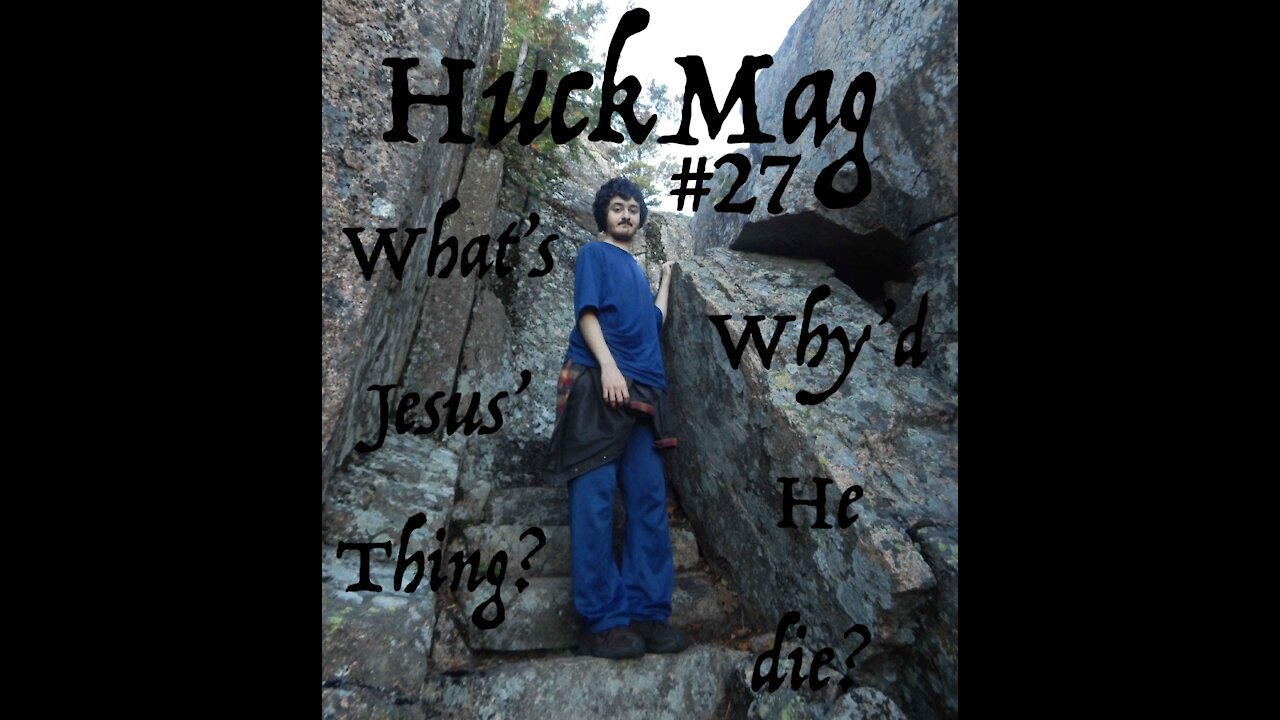 HuckMag#27 - What's Jesus' Thing? #3