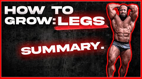 HOW TO GROW: Legs (Summary) — IFBB Pro Bodybuilder and Medical Doctor's System