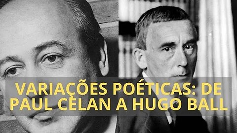 VARIAÇÕES POÉTICAS: DE PAUL CELAN A HUGO BALL