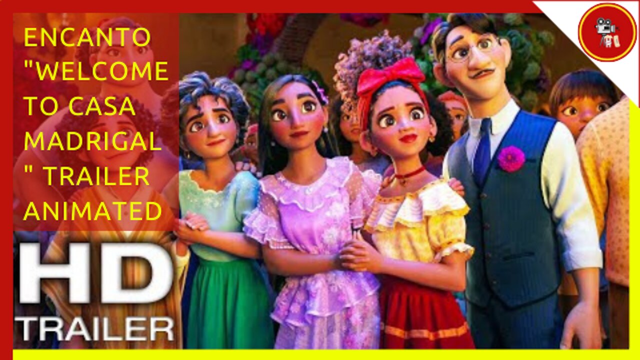 ENCANTO "Welcome To Casa Madrigal" Trailer (NEW 2021) Animated Movie HD