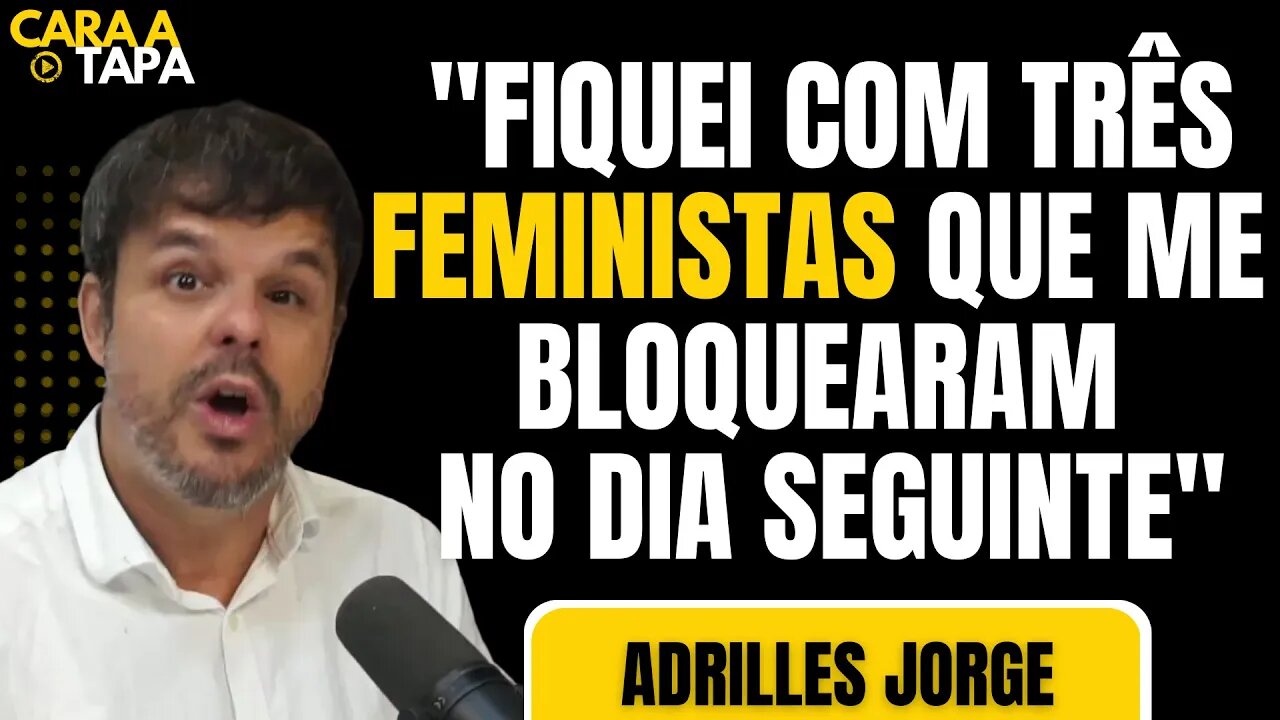 ADRILLES ADMITE QUE ESTÁ TENDO DIFICULDADES DE SE RELACIONAR COM FEMNISTAS