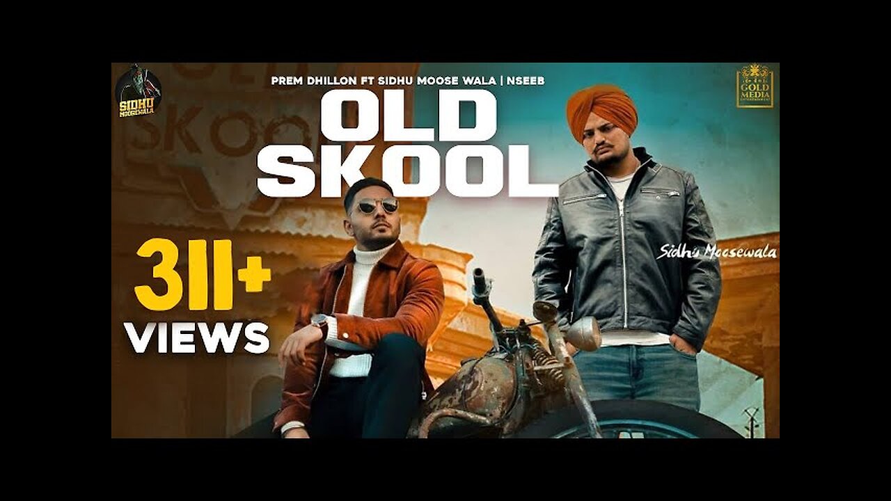 OLD SKOOL (Full Video) Prem Dhillon ft Sidhu Moose Wala | The Kidd | Nseeb | Rahul Chahal |GoldMedia