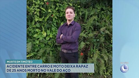 Morte em Timóteo: Acidente entre Carro e Moto deixa Rapaz de 25 anos morto no Vale do Aço.