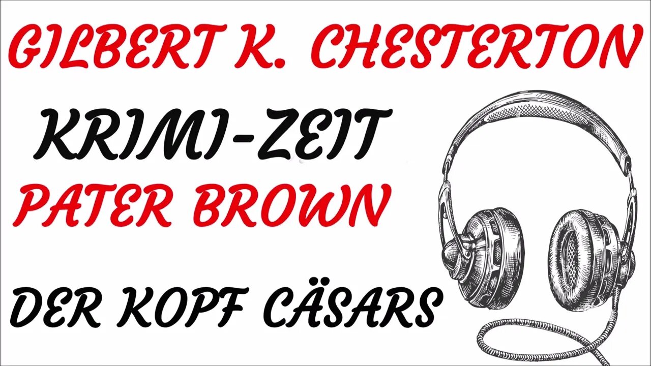 KRIMI Hörbuch - Gilbert Keith Chesterton - Pater Brown - 03 - DER KOPF CÄSARS (2022) - TEASER