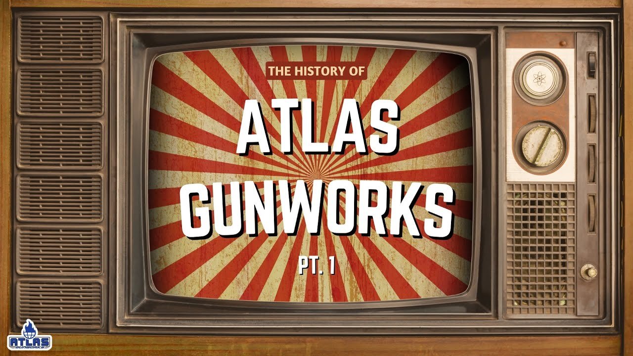 History of Atlas Gunworks Pt. 1