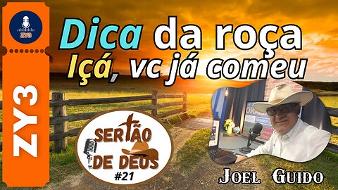 Sertão de Deus #021 - Dica da roça// Içá, vc já comeu?