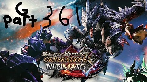 monster hunter generations ultimate G rank 361