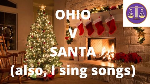 Ohio v Santa (and holiday singing! by me!)