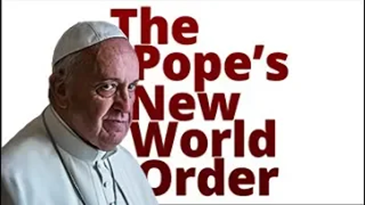 The Vortex — The Pope’s New World Order