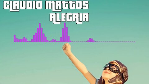 Claudio Mattos - Alegria