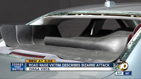 Chula Vista road rage victim describes bizarre attack