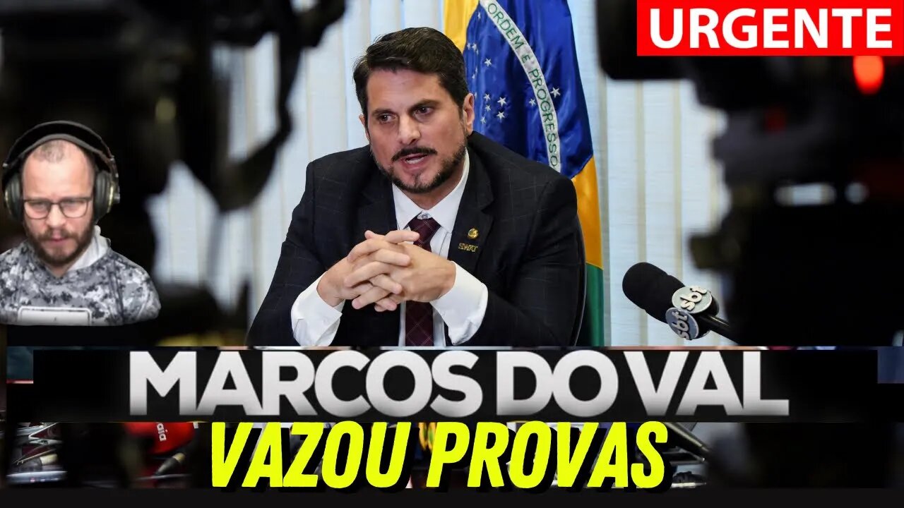 VAZOU PROVA! MARCOS DO VAL APRESENTA DOCUMENTOS CONTRA O STF!