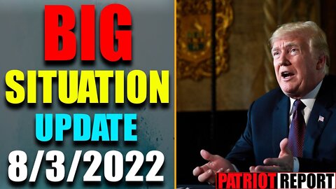 BIG SITUATION OF TODAY VIA JUDY BYINGTON & RESTORED REPUBLIC UPDATE AS OF AUG 3, 2022 - TRUMP NEWS