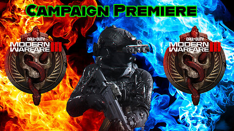 🔥🔥MWIII Campaign Premiere🔥🔥