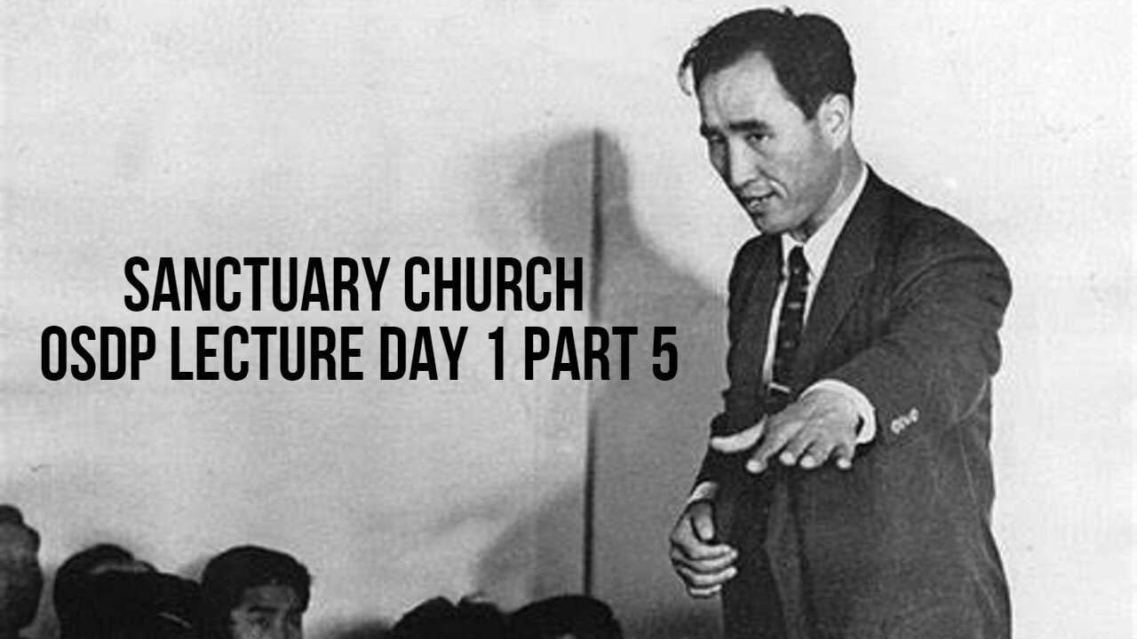 Sanctuary Church OSDP Lecture Day 1 Part 5 08/07/21