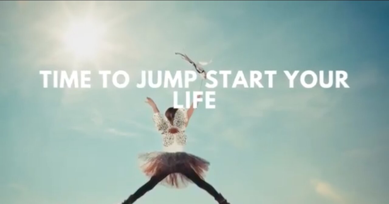 Time to Jump Start Your Life