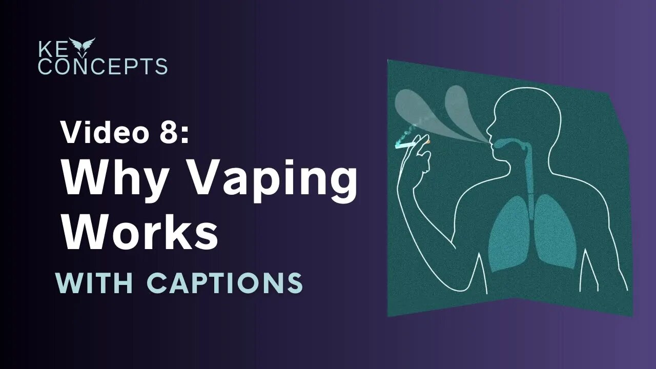 VAEP Key Concepts video 8: Why vaping works - HCSubs