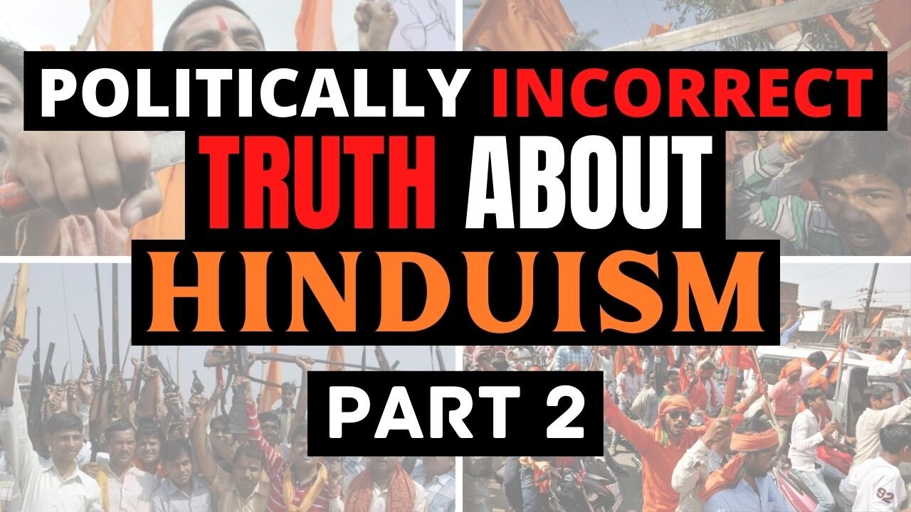 Hinduism & The Politically Incorrect Truth About It (Part 2)