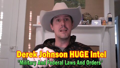 Derek Johnson HUGE Intel Nov 23: "Military And Federal Laws And Orders"