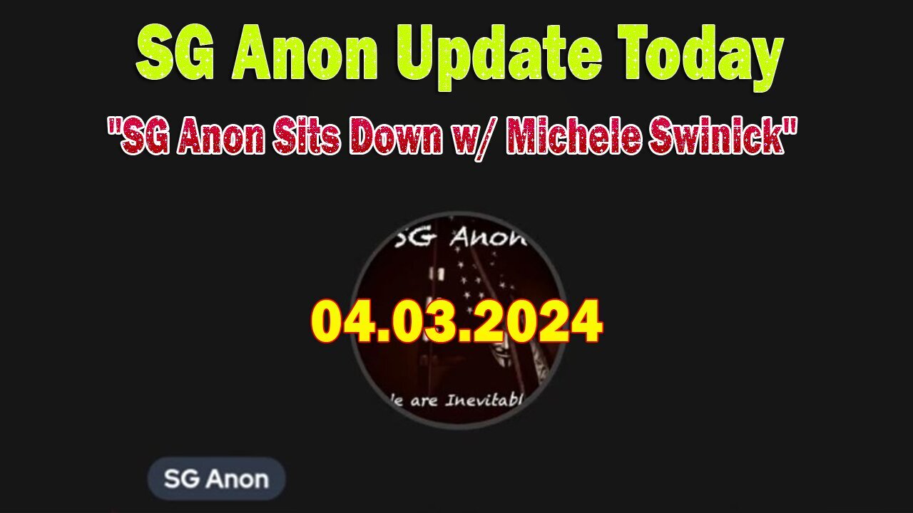 SG Anon Update Today Apr 3: "SG Anon Sits Down w/ Michele Swinick"