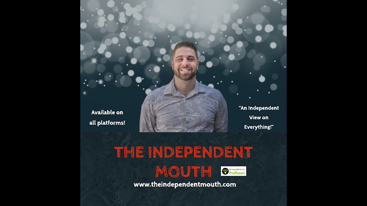 The Independent Mouth Full Show - Sports, Politics, and all Current Events!