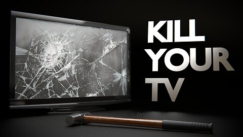 Kill Your TV 📺