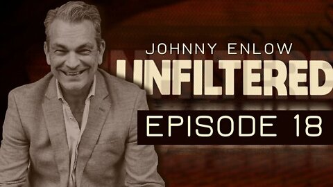 Elijah Streams 8/16/22 - Johnny Enlow Unfiltered - Episode 18