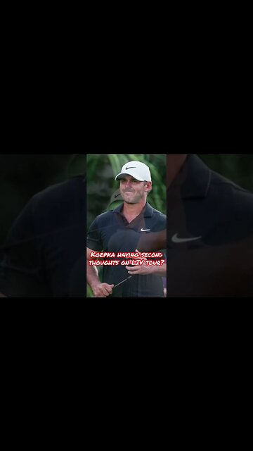 Koepka having second thoughts about LIV Tour?