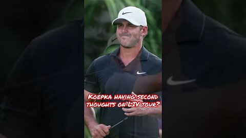 Koepka having second thoughts about LIV Tour?