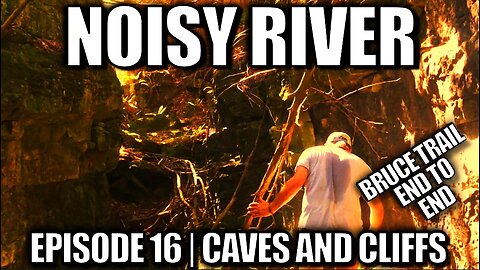 Noisy River Episode 16 | Crevasses & Cliffs on Bruce Trail Ontario