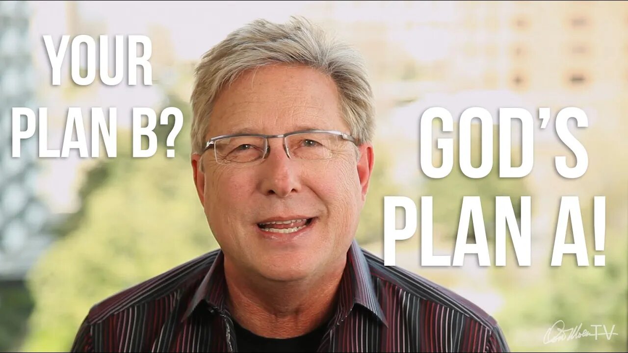 Your Plan B Can Become God's Plan A | Don Moen Devotionals