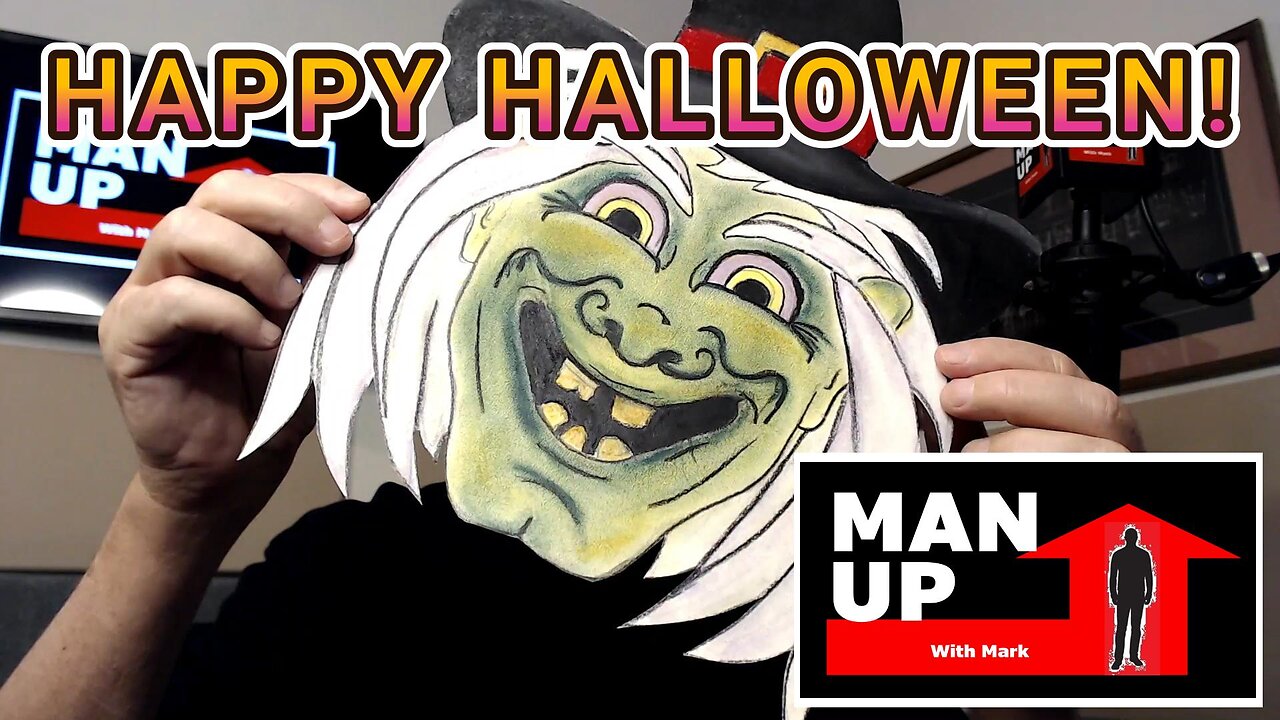 Man Up With Mark - Episode #79 - HAPPY HALLOWEEN!