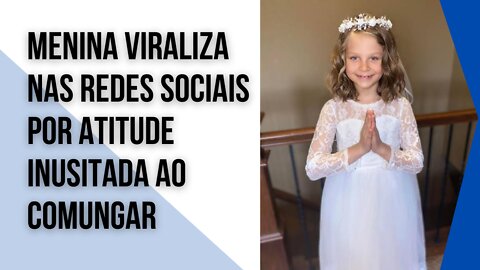 Menina viraliza nas redes sociais por atitude inusitada ao comungar