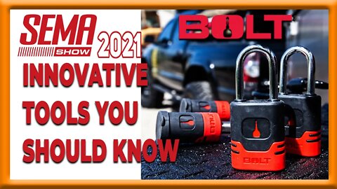 Innovative tools you should know at SEMA 2021 Bolt Lock