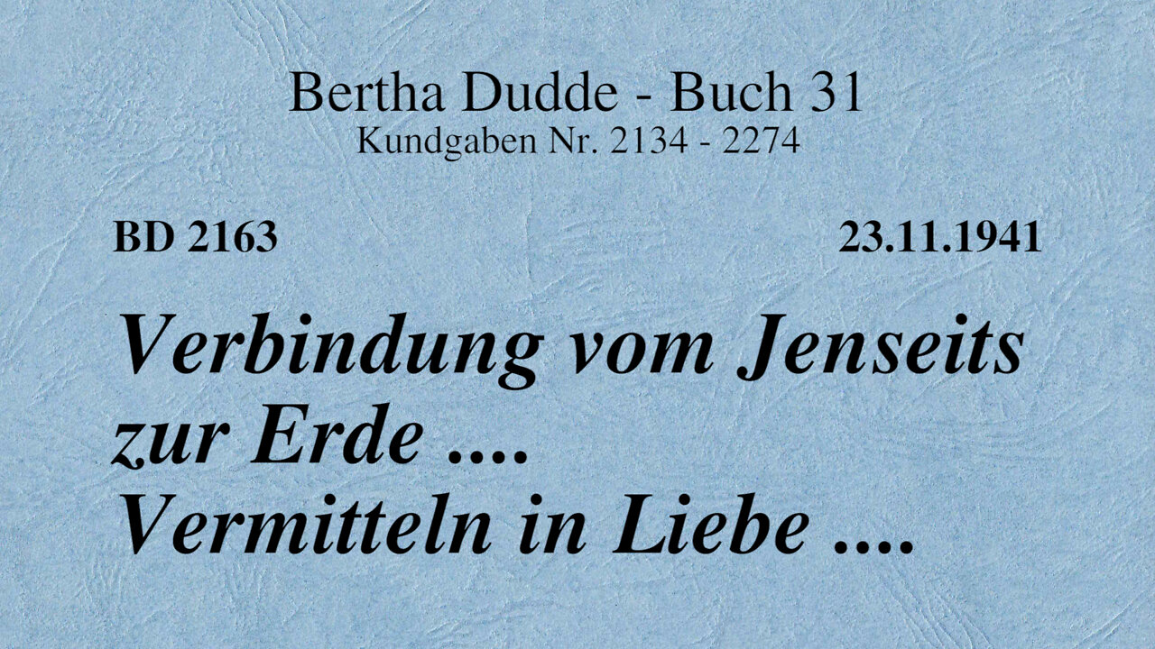 BD 2163 - VERBINDUNG VOM JENSEITS ZUR ERDE .... VERMITTELN IN LIEBE ....