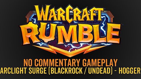 WarCraft Rumble - No Commentary Gameplay - Arclight Surge (Blackrock / Undead) - Hogger