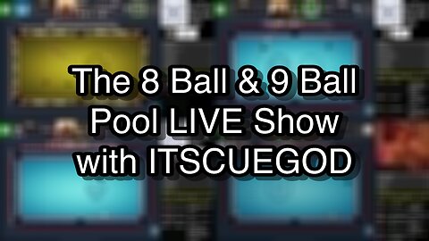 The 8 Ball & 9 Ball Pool LIVE Show with ITSCUEGOD