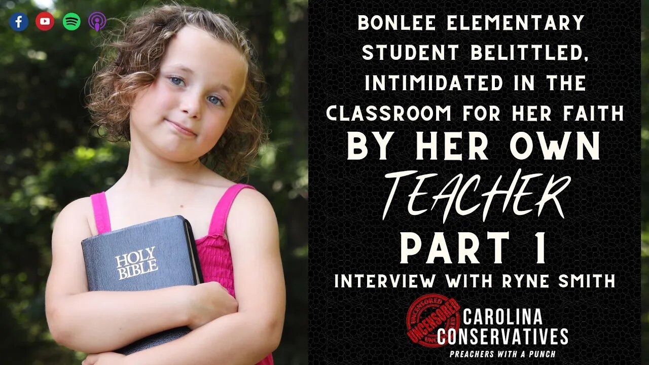 PART 1 - Bonlee Elementary (NC) Student Belittled for Her Faith | Interview with Ryne Smith