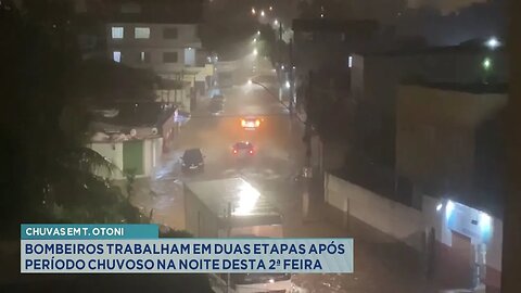 Chuvas em T. Otoni: Bombeiros trabalham em 2 etapas após o período chuvoso na noite desta 2ª feira.