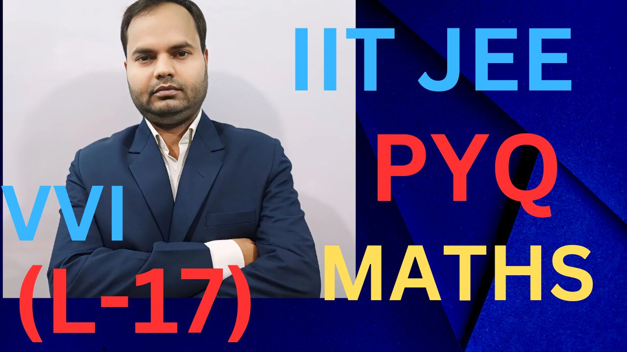 IIT (JEE)MAIN ||PYQ-MATHS ||(L-17)||MOST IMPORTANT QUESTION VVI