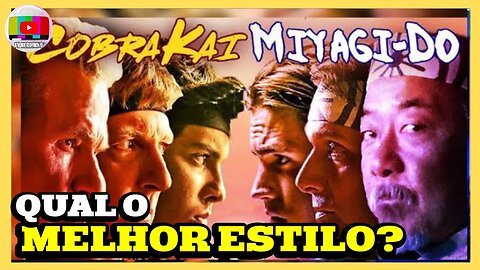 MIYAGI DO OU COBRA KAI? QUAL O MELHOR ESTILO?