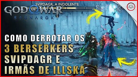 God of war Ragnarok, Como derrotar os 3 Berserkers Svipdagr e Irmãs de Illska | Super dica